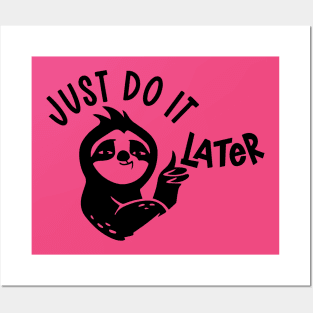 Just do it later Posters and Art